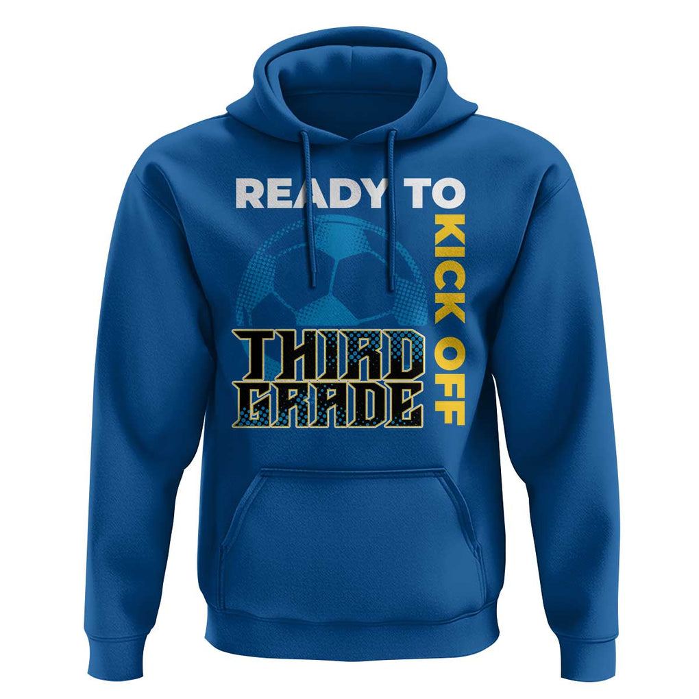 3rd Grade Soccer Player Hoodie Ready To Kick Off Third Grade TS09 Royal Blue Print Your Wear