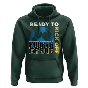 4th Grade Soccer Player Hoodie Ready To Kick Off Fourth Grade TS09 Dark Forest Green Print Your Wear