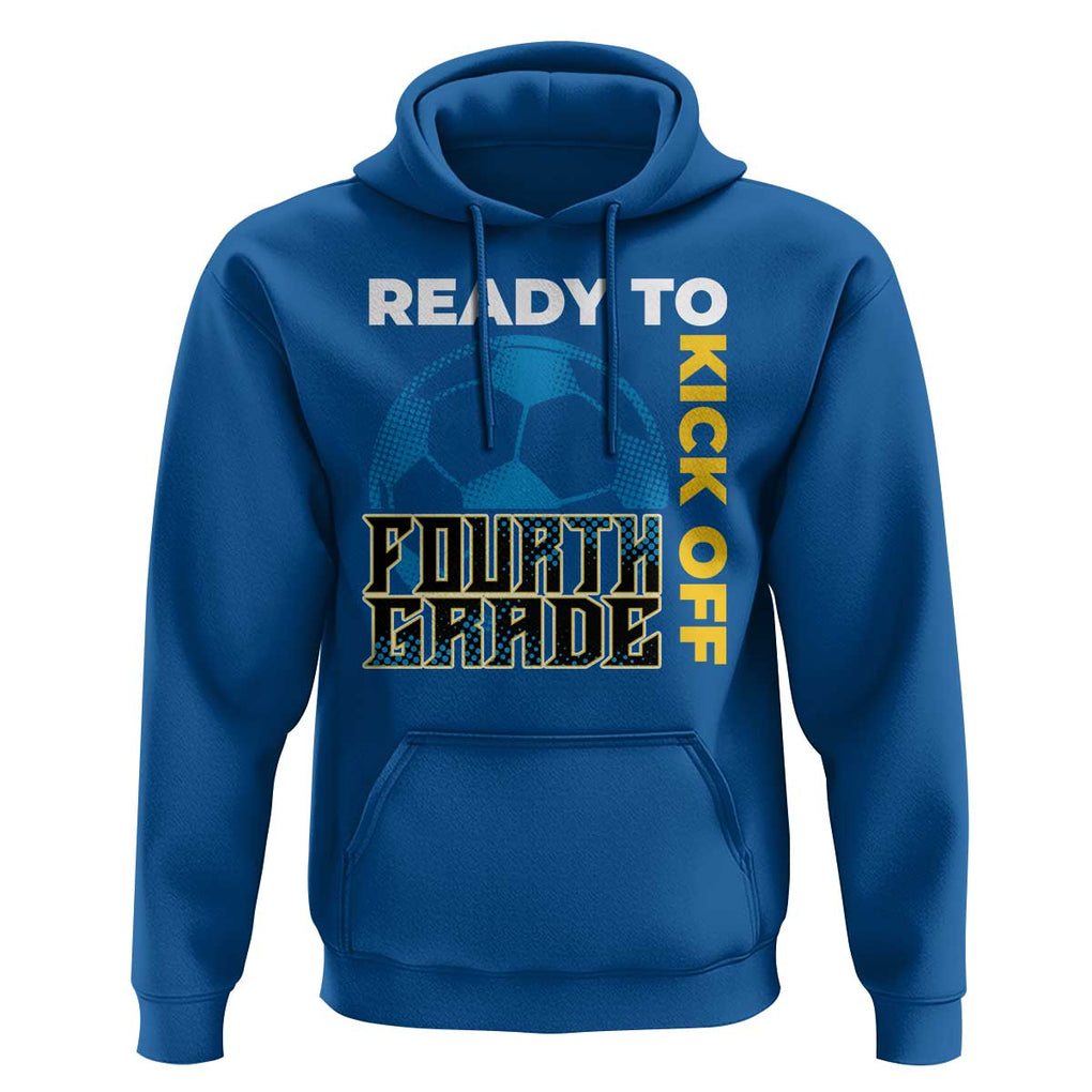 4th Grade Soccer Player Hoodie Ready To Kick Off Fourth Grade TS09 Royal Blue Print Your Wear