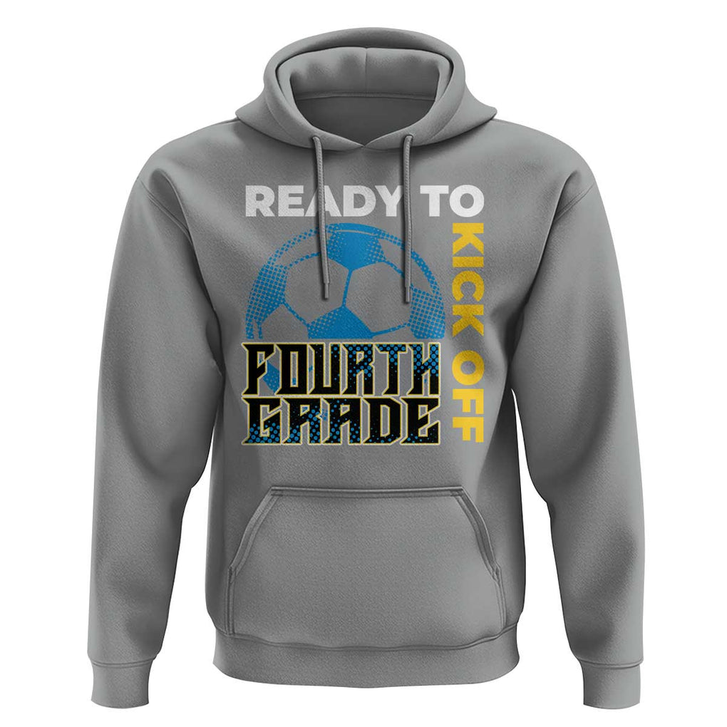 4th Grade Soccer Player Hoodie Ready To Kick Off Fourth Grade TS09 Sport Gray Print Your Wear