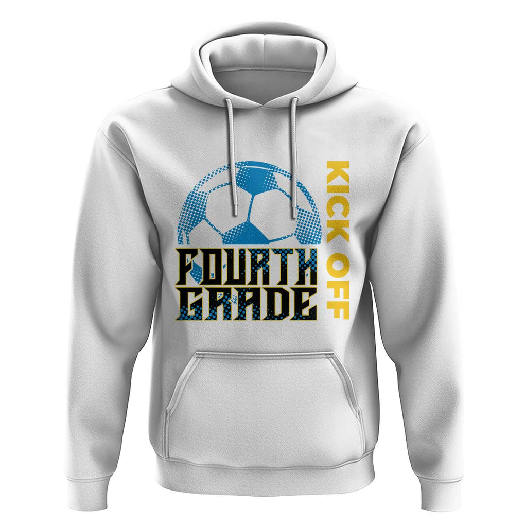 4th Grade Soccer Player Hoodie Ready To Kick Off Fourth Grade TS09 White Print Your Wear