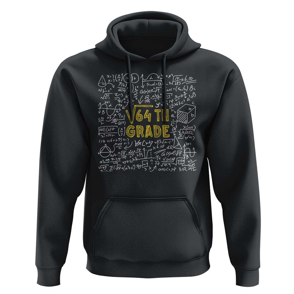 Funny Math Lover Back To School Hoodie 8th Grade Square Root Of 64 TS09 Black Print Your Wear