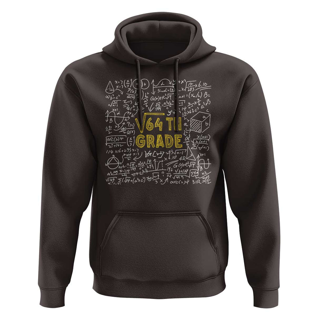 Funny Math Lover Back To School Hoodie 8th Grade Square Root Of 64 TS09 Dark Chocolate Print Your Wear