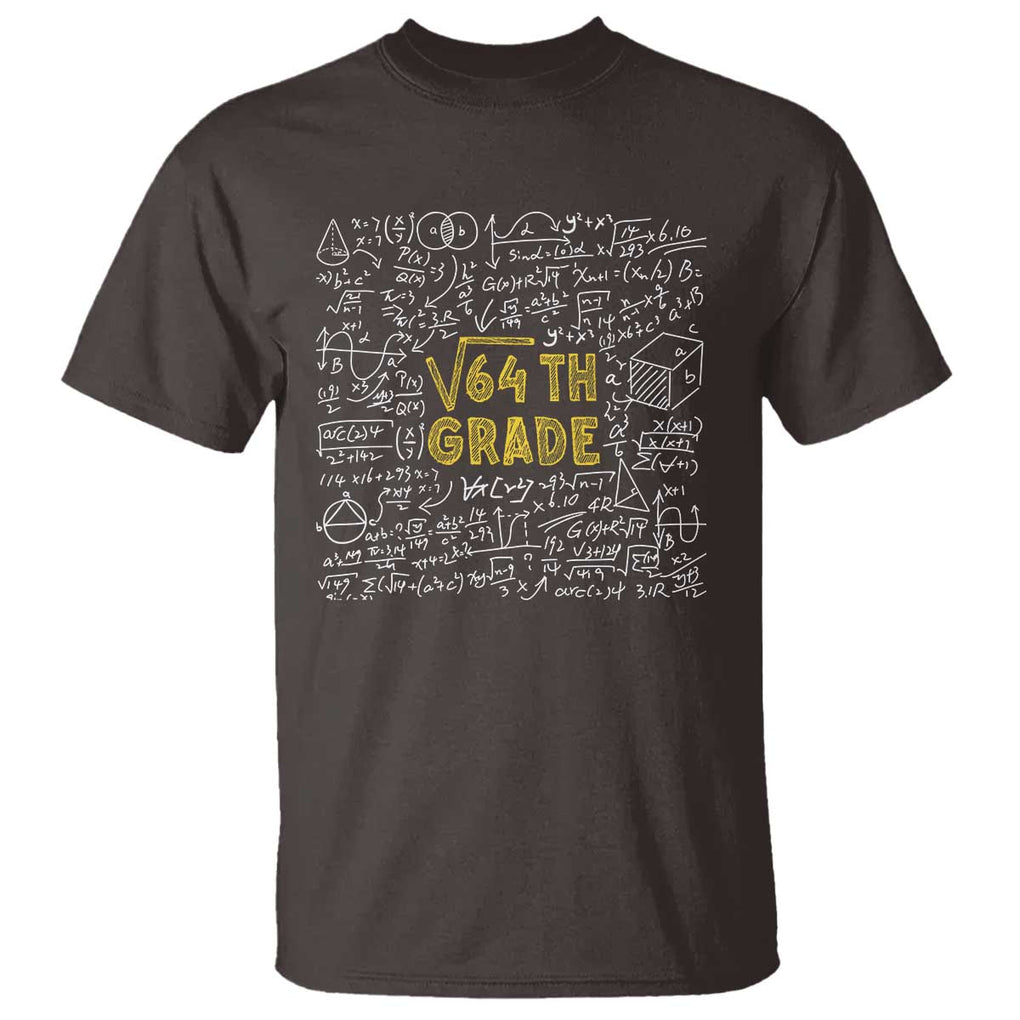 Funny Math Lover Back To School T Shirt 8th Grade Square Root Of 64 TS09 Dark Chocolate Print Your Wear