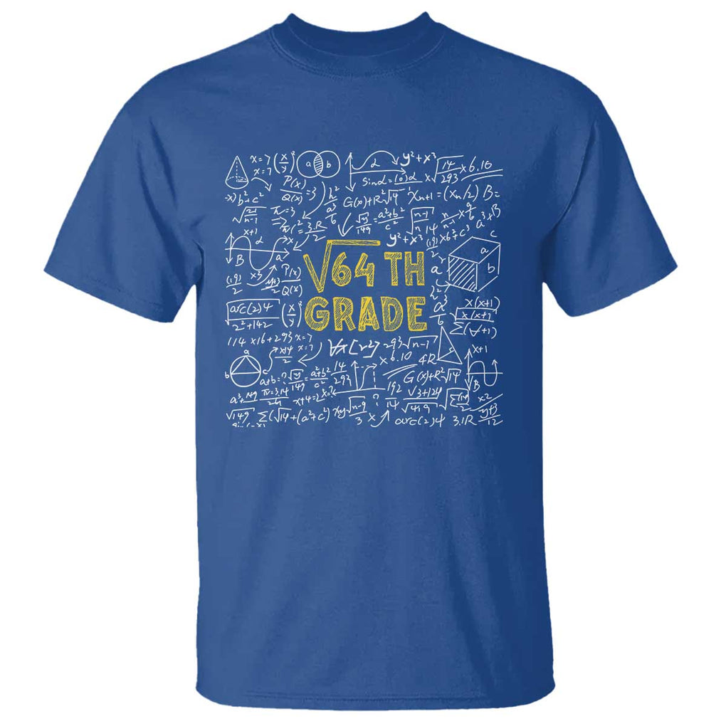 Funny Math Lover Back To School T Shirt 8th Grade Square Root Of 64 TS09 Royal Blue Print Your Wear