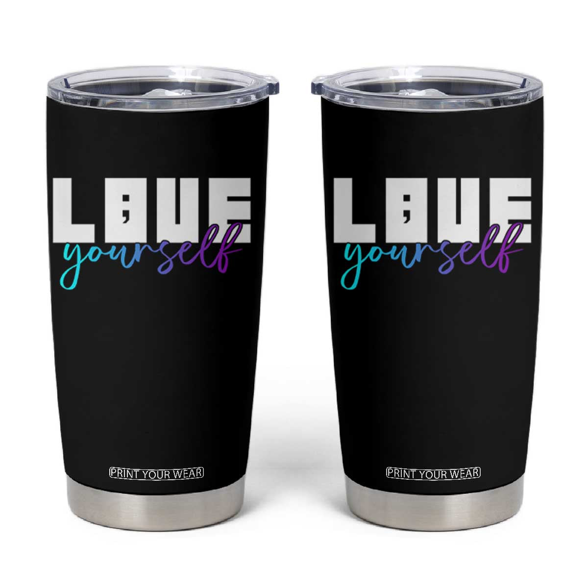 Love Yourself Semicolon Suicide Prevention Tumbler Cup TS09 Black Print Your Wear