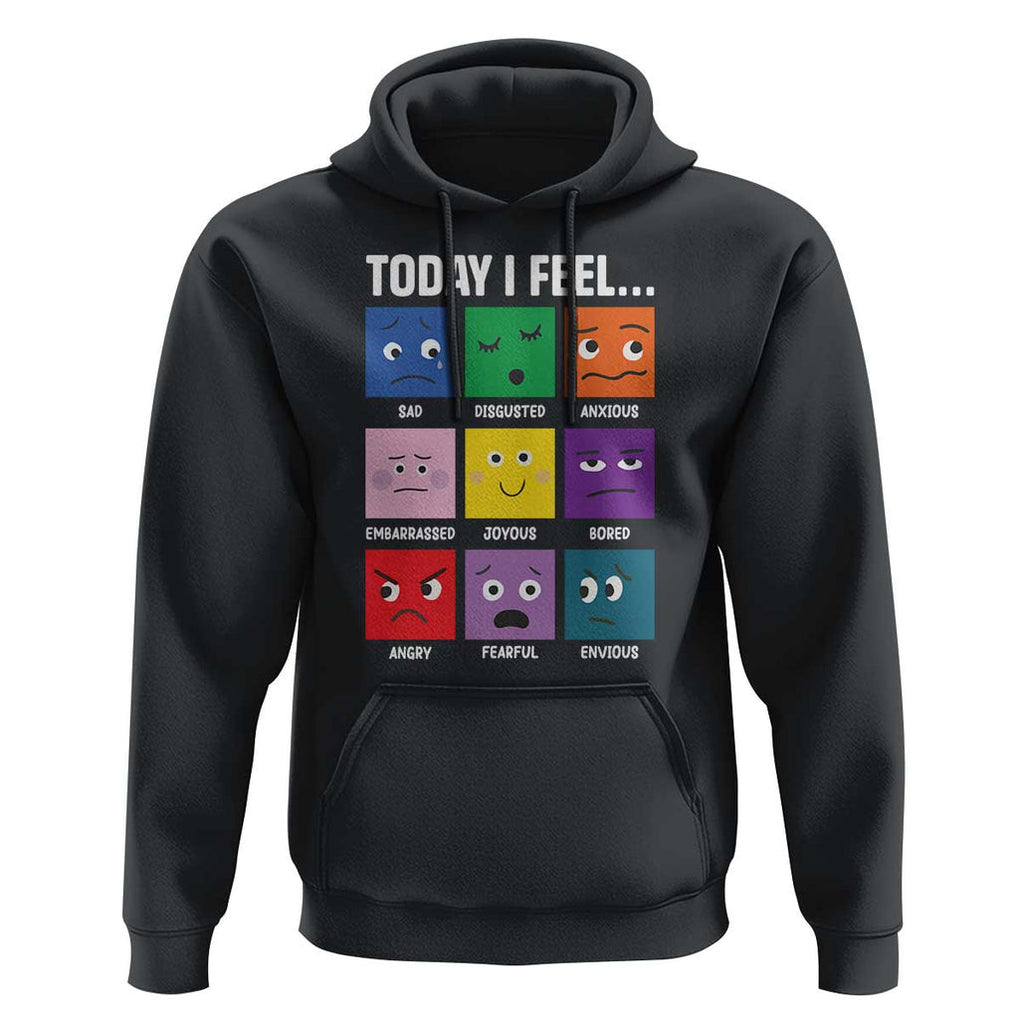 Today I Feel Hoodie Mental Health All Emotions TS09 Black Print Your Wear