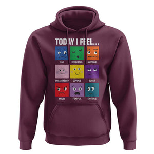 Today I Feel Hoodie Mental Health All Emotions TS09 Maroon Print Your Wear