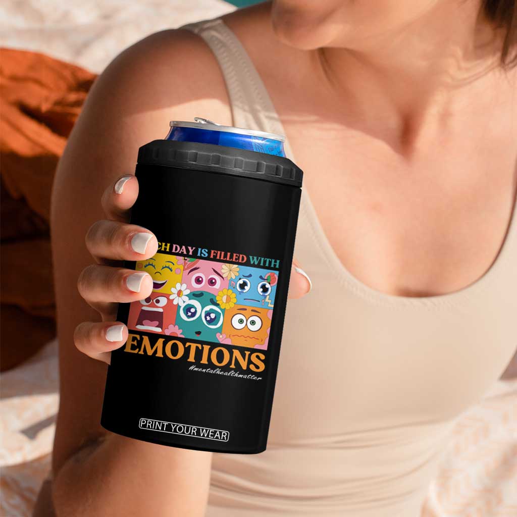 Mental Health 4 in 1 Can Cooler Tumbler Each Day Is Filled With Emotions TS09 Print Your Wear
