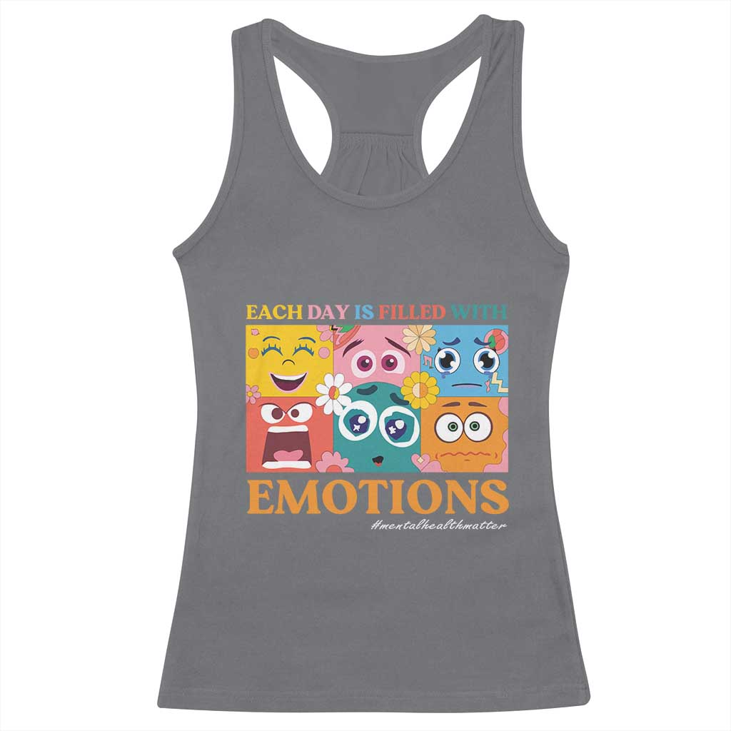 Mental Health Racerback Tank Top Each Day Is Filled With Emotions TS09 Charcoal Print Your Wear