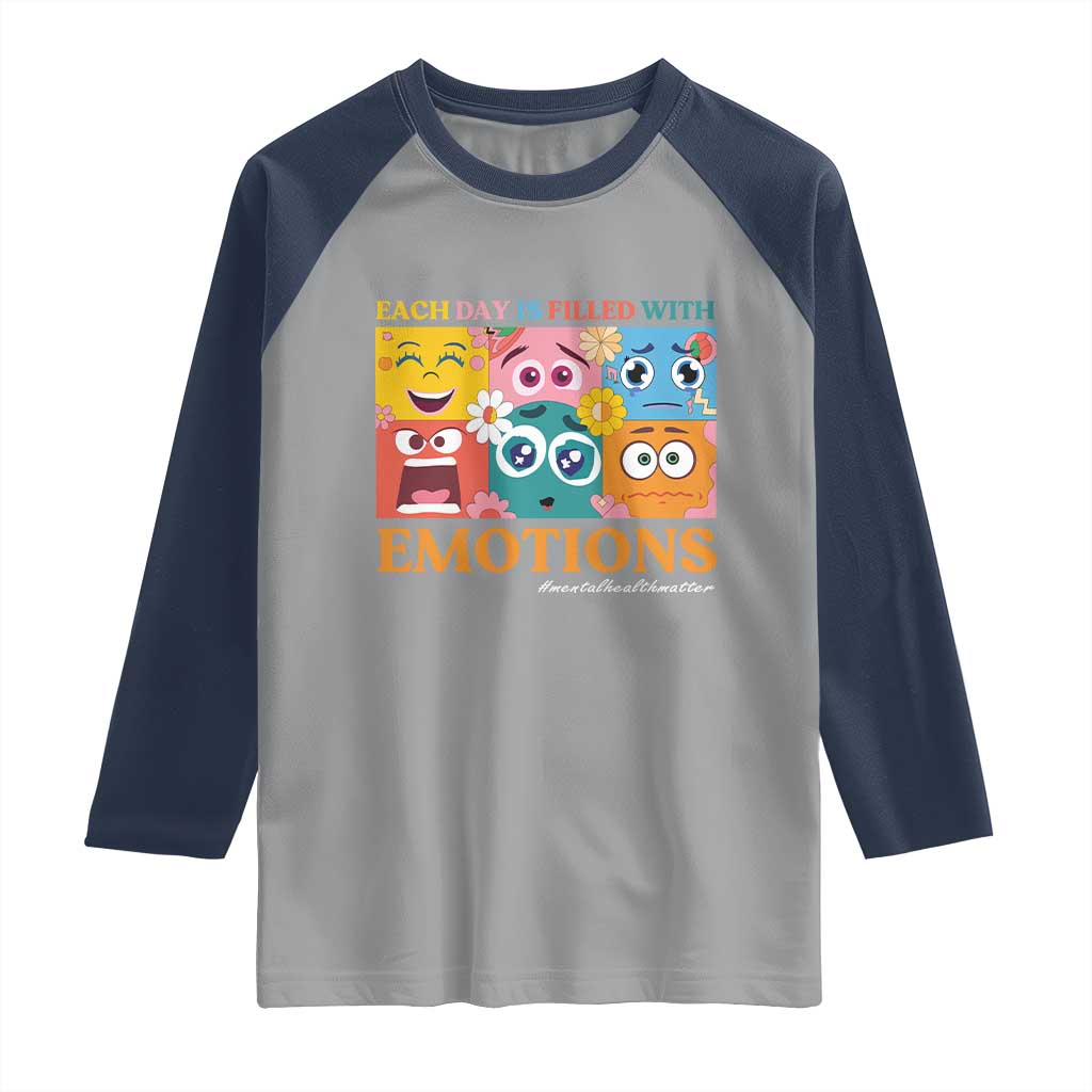 Mental Health Raglan Shirt Each Day Is Filled With Emotions TS09 Sport Gray Navy Print Your Wear