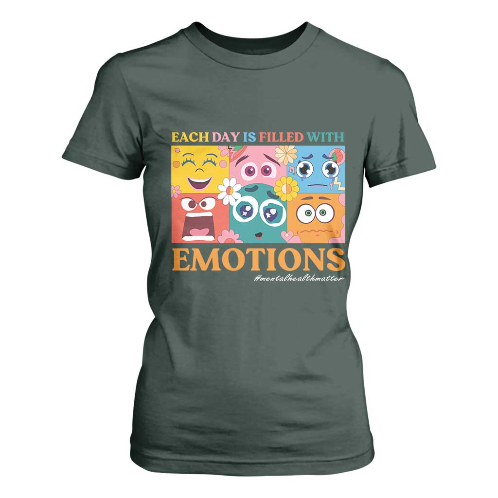 Mental Health T Shirt For Women Each Day Is Filled With Emotions TS09 Dark Forest Green Print Your Wear