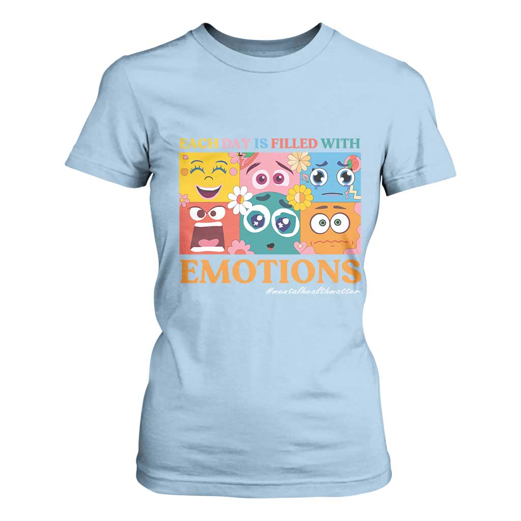 Mental Health T Shirt For Women Each Day Is Filled With Emotions TS09 Light Blue Print Your Wear