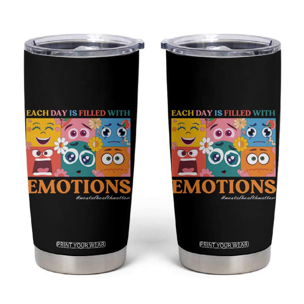 Mental Health Tumbler Cup Each Day Is Filled With Emotions TS09 Black Print Your Wear