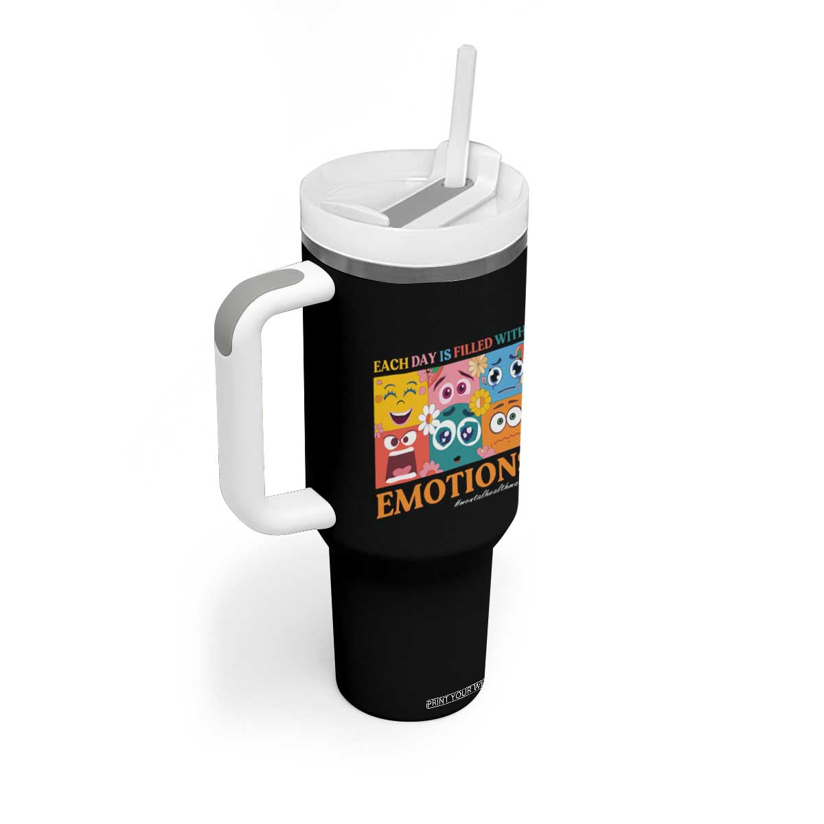 Mental Health Tumbler With Handle Each Day Is Filled With Emotions TS09 Print Your Wear