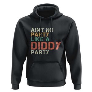 Retro Ain't No Party Like A Diddy Party Hoodie TS09 Black Print Your Wear