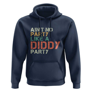 Retro Ain't No Party Like A Diddy Party Hoodie TS09 Navy Print Your Wear
