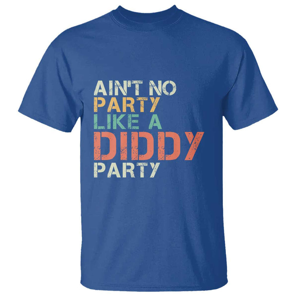 Retro Ain't No Party Like A Diddy Party T Shirt TS09 Royal Blue Print Your Wear