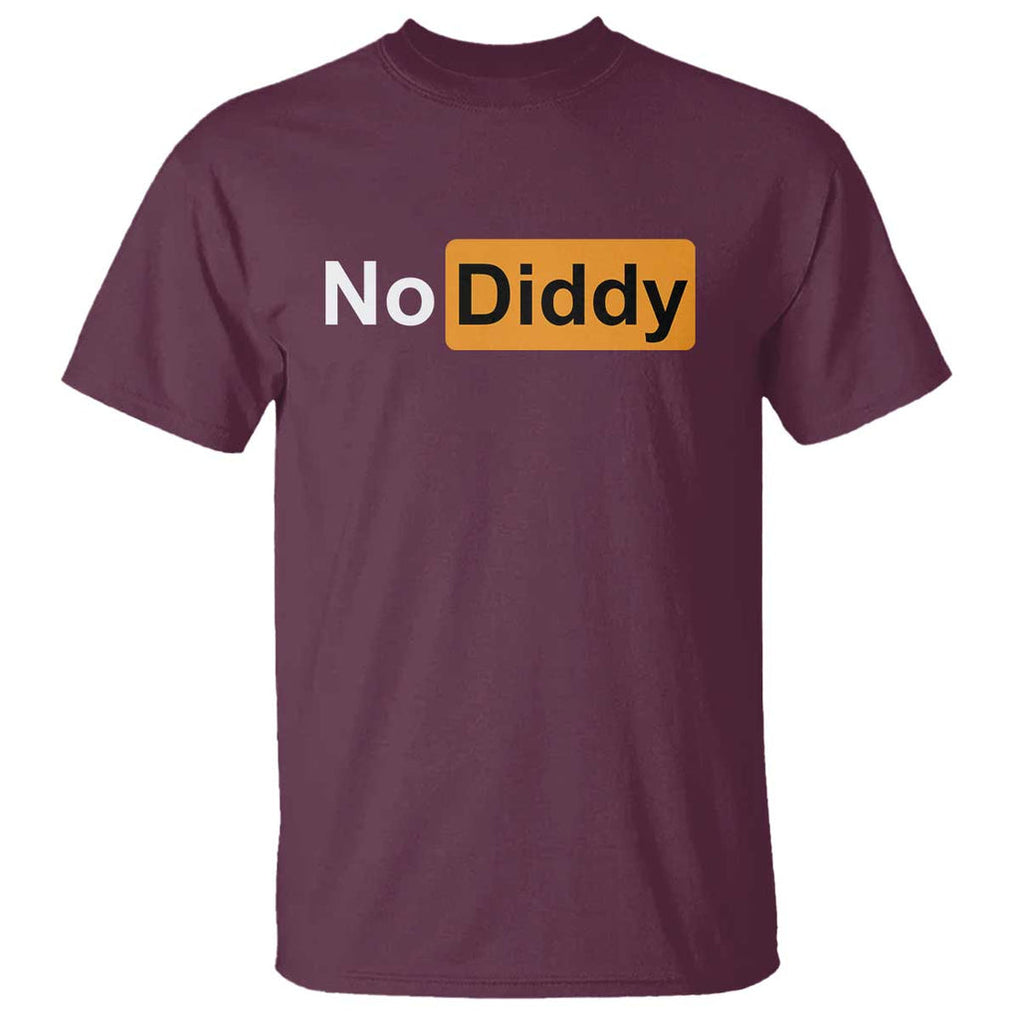 No Diddy T Shirt Funny Sarcastic Diddy Party TS09 Maroon Print Your Wear