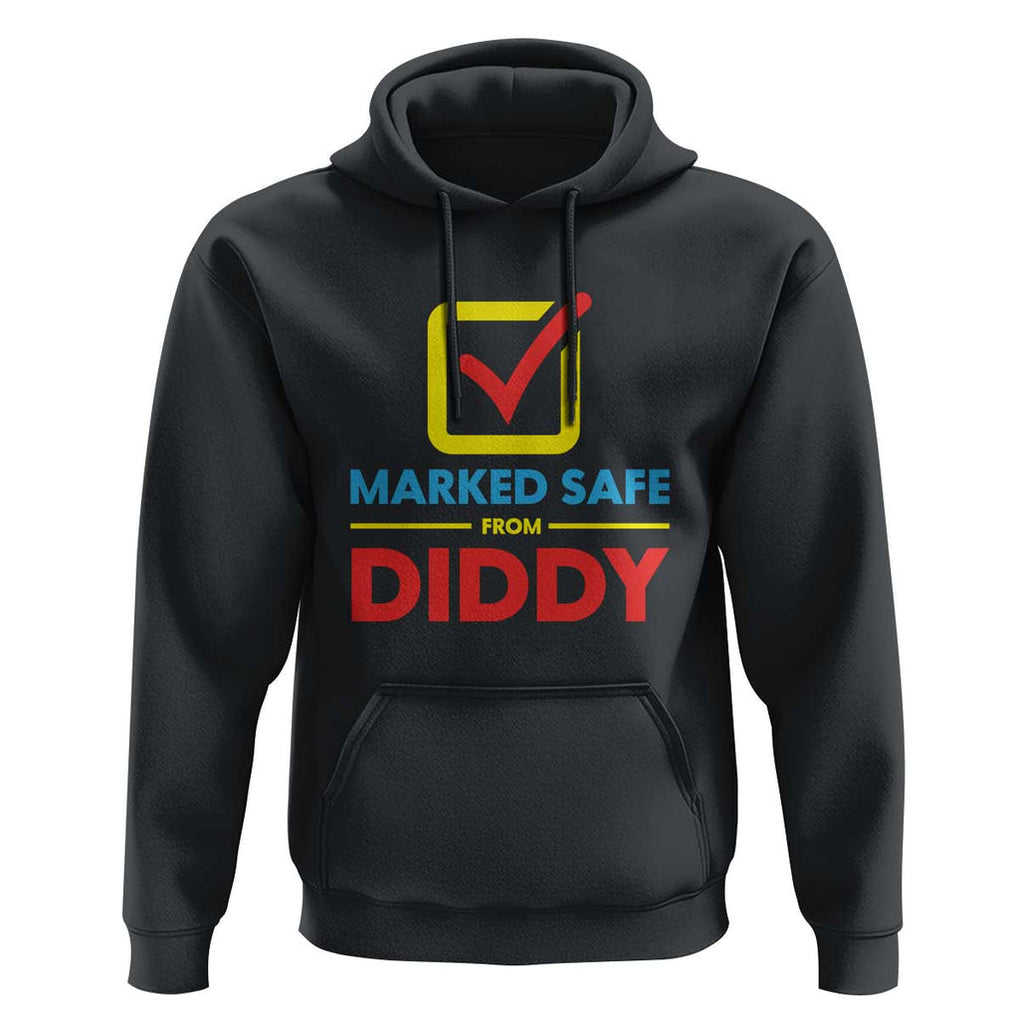 Marked Safe From Diddy Hoodie TS09 Black Print Your Wear