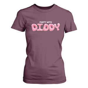 Party With Diddy T Shirt For Women Funny Sarcastic Diddy Party TS09 Maroon Print Your Wear