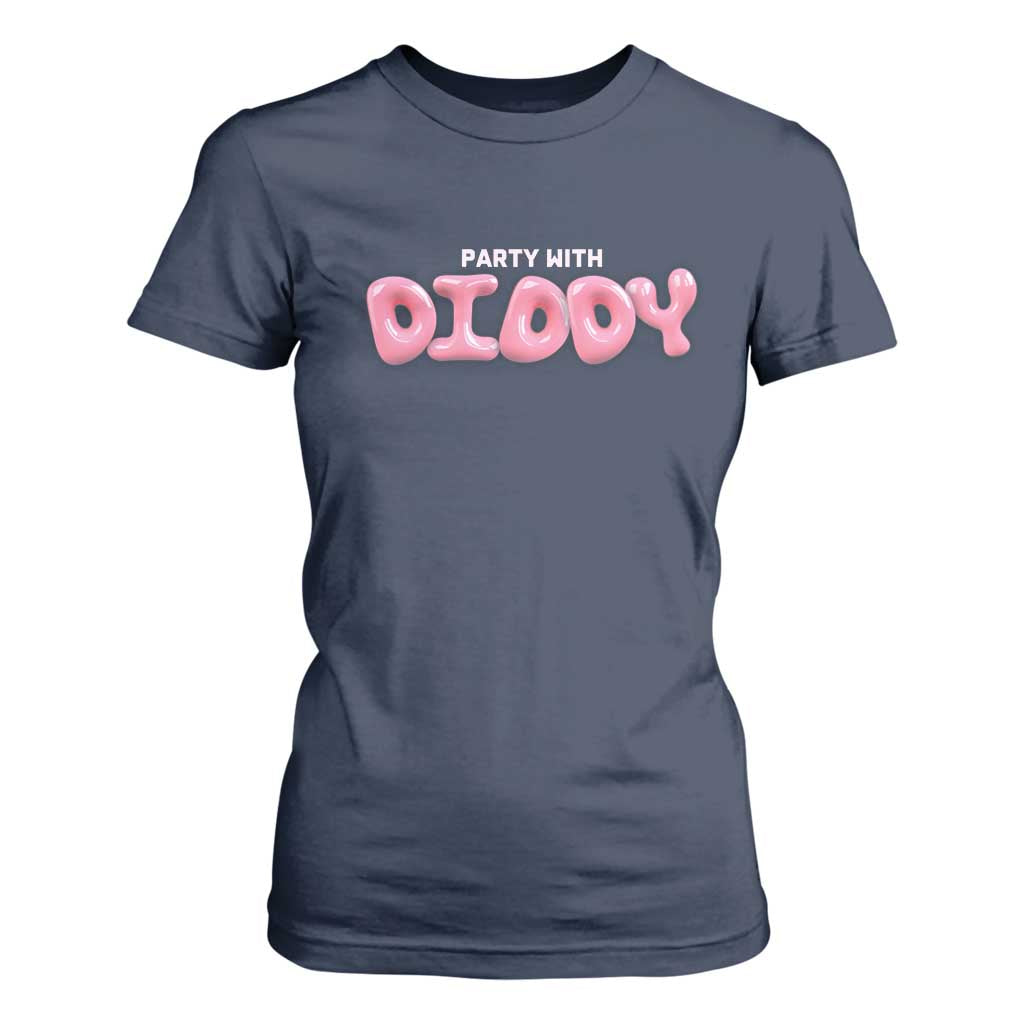 Party With Diddy T Shirt For Women Funny Sarcastic Diddy Party TS09 Navy Print Your Wear