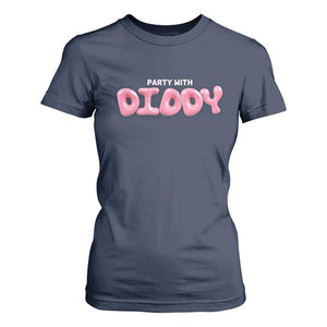 Party With Diddy T Shirt For Women Funny Sarcastic Diddy Party TS09 Navy Print Your Wear