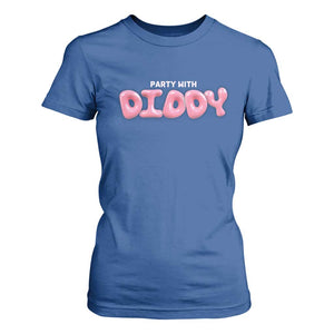 Party With Diddy T Shirt For Women Funny Sarcastic Diddy Party TS09 Royal Blue Print Your Wear