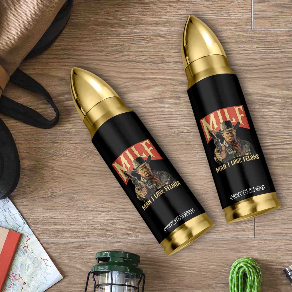Funny Cowboy Trump Bullet Tumbler MILF Man I Love Felon Outlaw TS09 Print Your Wear