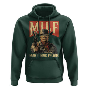 Funny Cowboy Trump Hoodie MILF Man I Love Felon Outlaw TS09 Dark Forest Green Print Your Wear