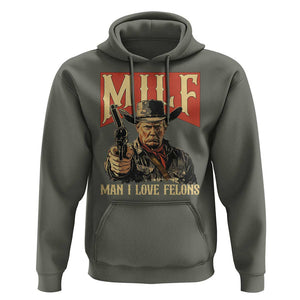 Funny Cowboy Trump Hoodie MILF Man I Love Felon Outlaw TS09 Military Green Print Your Wear
