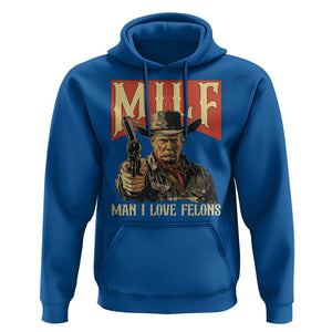 Funny Cowboy Trump Hoodie MILF Man I Love Felon Outlaw TS09 Royal Blue Print Your Wear
