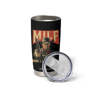 Funny Cowboy Trump Tumbler Cup MILF Man I Love Felon Outlaw TS09 Print Your Wear