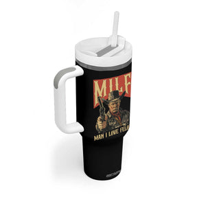 Funny Cowboy Trump Tumbler With Handle MILF Man I Love Felon Outlaw TS09 Print Your Wear