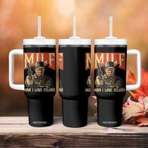 Funny Cowboy Trump Tumbler With Handle MILF Man I Love Felon Outlaw TS09 Print Your Wear