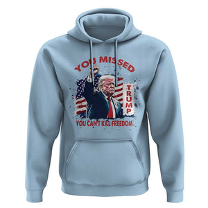 Trump Failed Assassination Hoodie Missed You Can't Kill Freedom TS09 Light Blue Print Your Wear