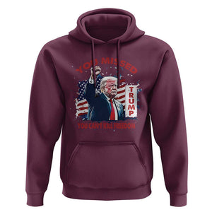 Trump Failed Assassination Hoodie Missed You Can't Kill Freedom TS09 Maroon Print Your Wear