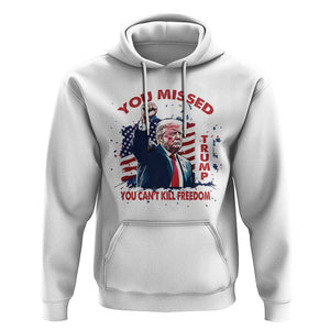 Trump Failed Assassination Hoodie Missed You Can't Kill Freedom TS09 White Print Your Wear