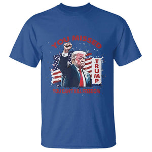 Trump Failed Assassination T Shirt Missed You Can't Kill Freedom TS09 Royal Blue Print Your Wear