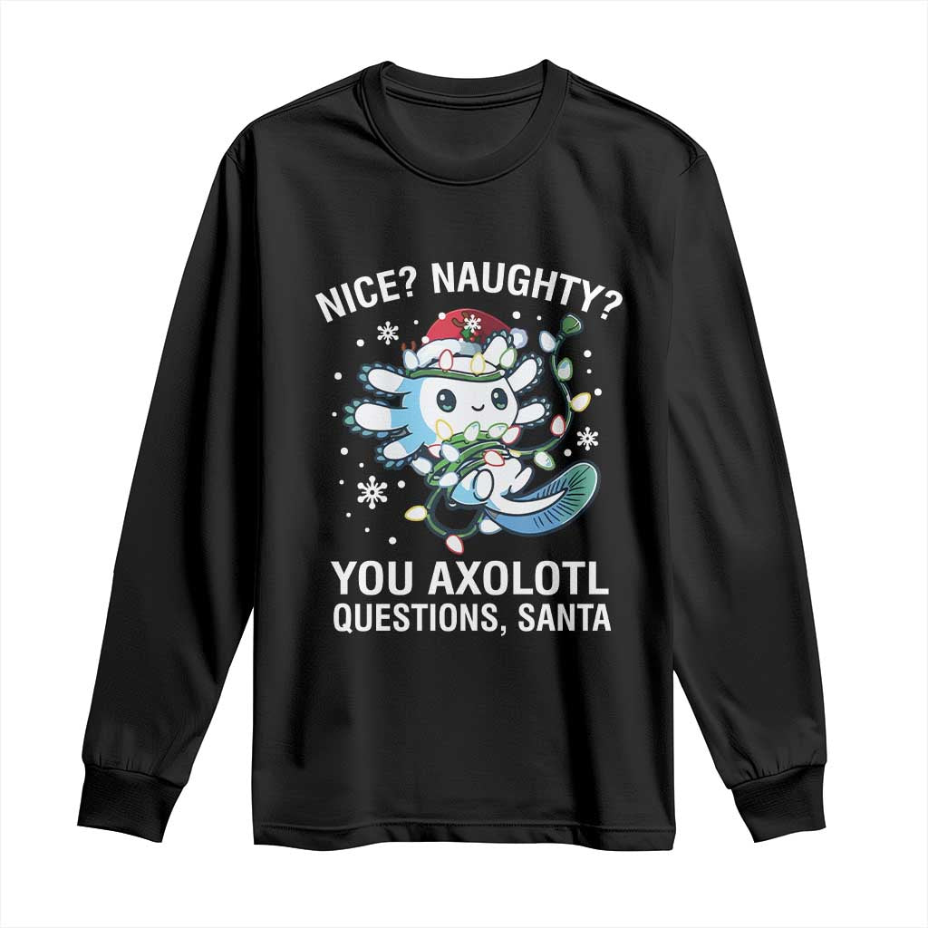 Christmas Axolotl Long Sleeve Shirt Nice Naughty You Axolotl Questions Santa TS09 Black Print Your Wear