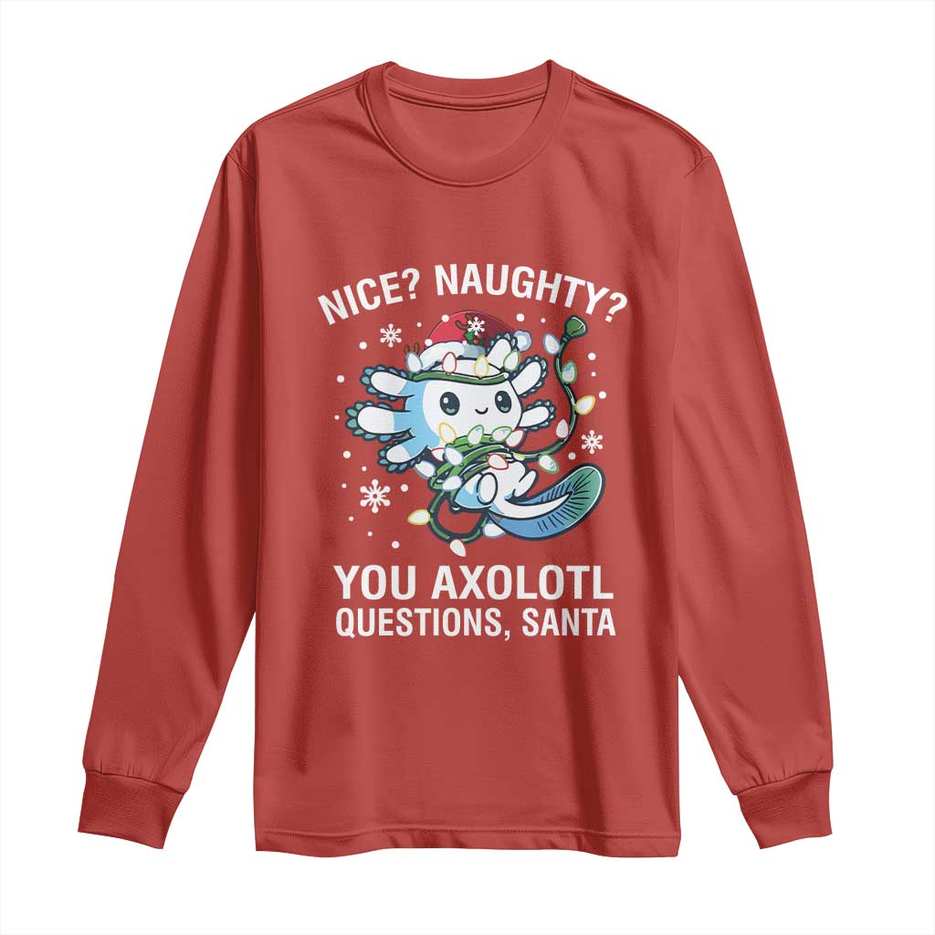 Christmas Axolotl Long Sleeve Shirt Nice Naughty You Axolotl Questions Santa TS09 Red Print Your Wear