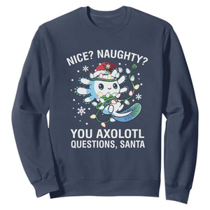 Christmas Axolotl Sweatshirt Nice Naughty You Axolotl Questions Santa TS09 Navy Print Your Wear