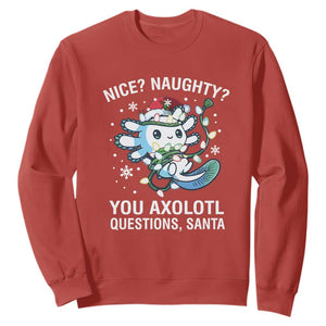 Christmas Axolotl Sweatshirt Nice Naughty You Axolotl Questions Santa TS09 Red Print Your Wear