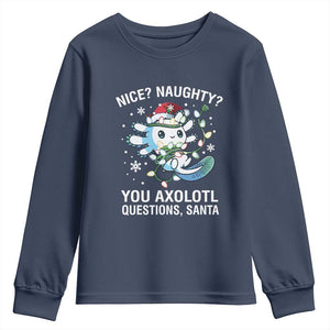 Christmas Axolotl Youth Sweatshirt Nice Naughty You Axolotl Questions Santa TS09 Navy Print Your Wear