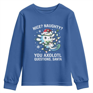 Christmas Axolotl Youth Sweatshirt Nice Naughty You Axolotl Questions Santa TS09 Royal Blue Print Your Wear