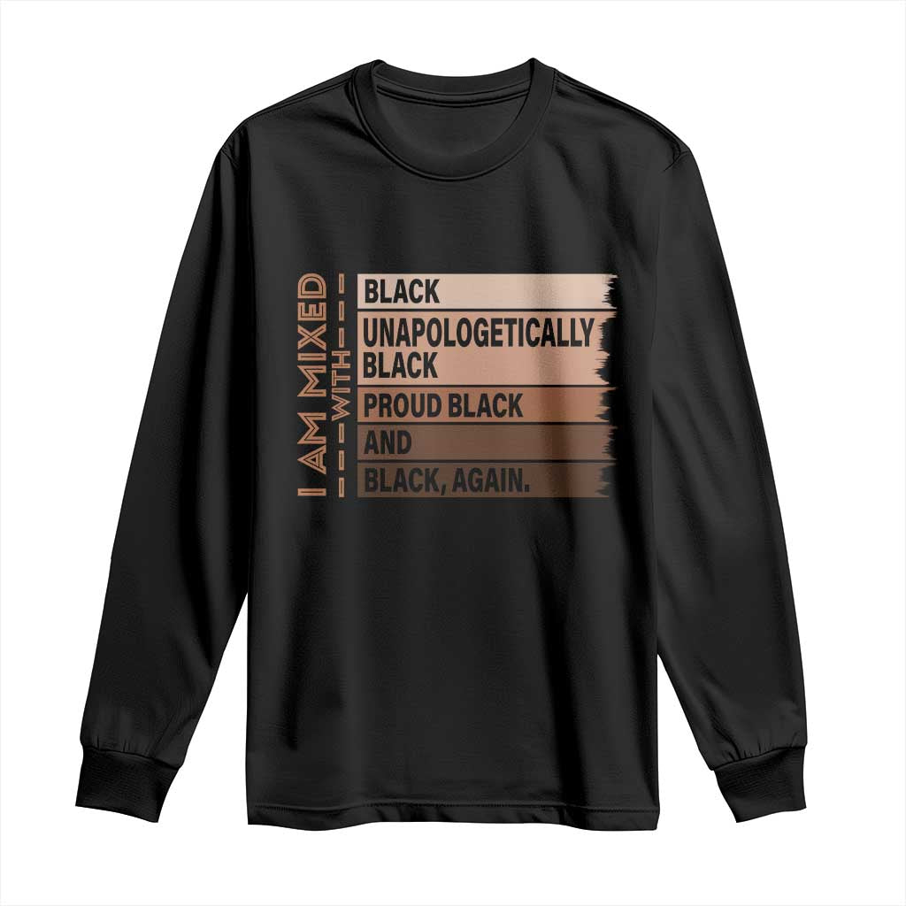 Melanin Pride Long Sleeve Shirt Yes I'm Mixed With Black TS09 Black Print Your Wear