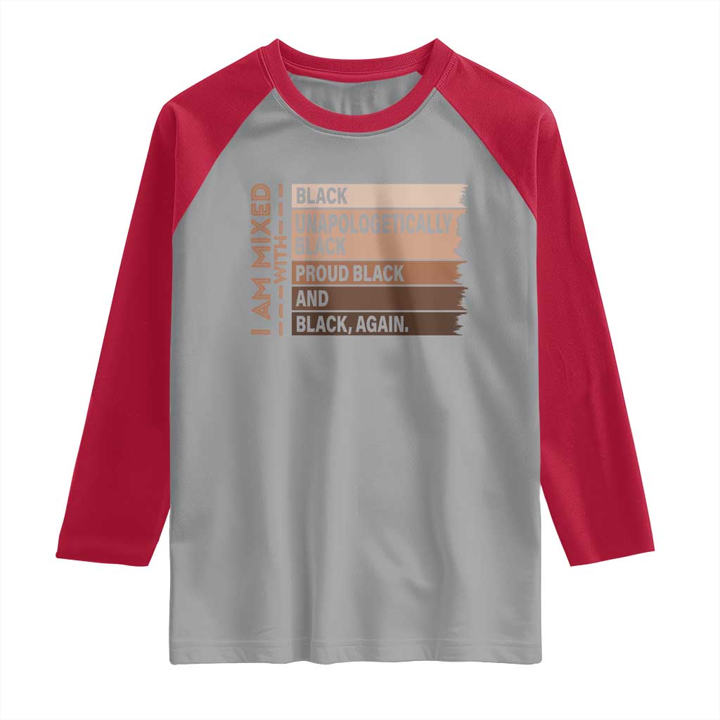 Melanin Pride Raglan Shirt Yes I'm Mixed With Black TS09 Sport Gray Red Print Your Wear