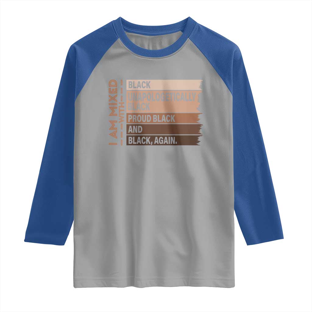 Melanin Pride Raglan Shirt Yes I'm Mixed With Black TS09 Sport Gray Royal Print Your Wear