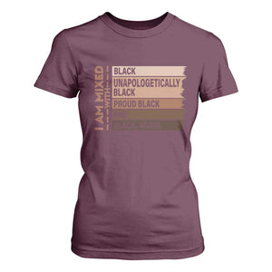 Melanin Pride T Shirt For Women Yes I'm Mixed With Black TS09 Maroon Print Your Wear