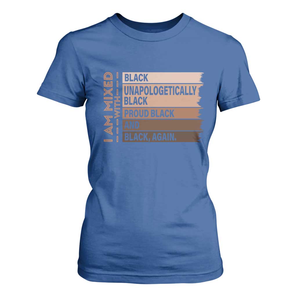 Melanin Pride T Shirt For Women Yes I'm Mixed With Black TS09 Royal Blue Print Your Wear